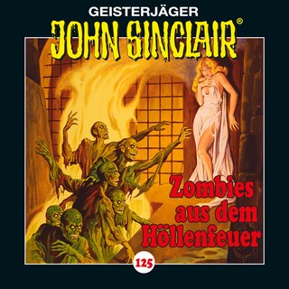 Folge 125: Zombies aus dem Höllenfeuer. Teil 1 von 4 als Hörbuch