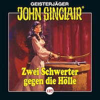 John Sinclair, Folge 127: Zwei Schwerter gegen die Hölle. Teil 3 von 4