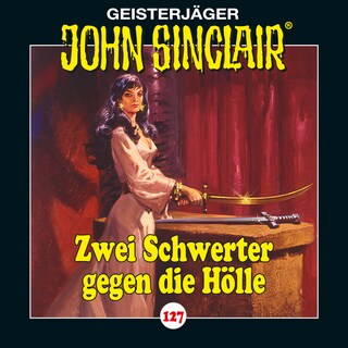 Folge 127: Zwei Schwerter gegen die Hölle. Teil 3 von 4 als Hörbuch