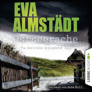 Ostseerache - Pia Korittkis dreizehnter Fall - Kommissarin Pia Korittki 13 als Hörbuch