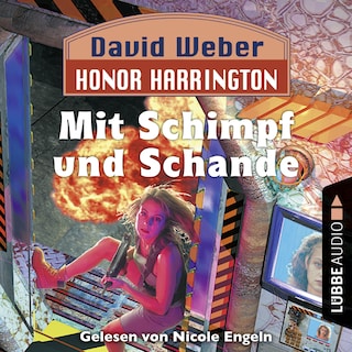 Mit Schimpf und Schande - Honor Harrington, Teil 4 als Hörbuch