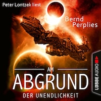 Am Abgrund der Unendlichkeit (Ungekürzt)