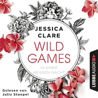 In einer heißen Nacht - Wild Games, Teil 1 (Ungekürzt)