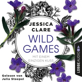 Mit einem einzigen Kuss - Wild-Games-Reihe, Teil 2 als Hörbuch