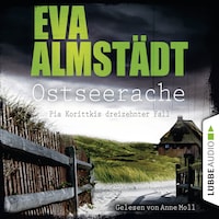 Ostseerache - Pia Korittkis dreizehnter Fall (Ungekürzt)