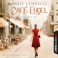 Eine neue Zeit - Café Engel, Teil 1 (Gekürzt)