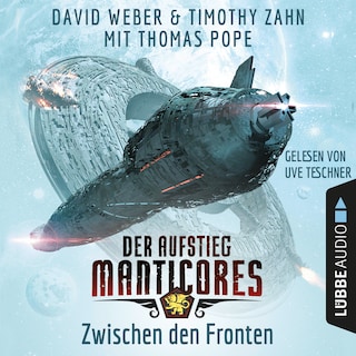 Zwischen den Fronten - Der Aufstieg Manticores - Manticore-Reihe 3 als Hörbuch