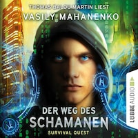 Der Weg des Schamanen - Survival Quest-Serie 1 (Ungekürzt)