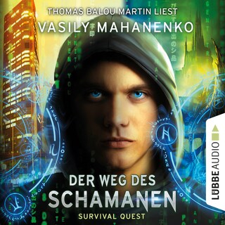 Der Weg des Schamanen - Survival Quest-Serie 1 als Hörbuch