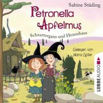 Schnattergans und Hexenhaus - Petronella Apfelmus, Band 6 (gekürzt)