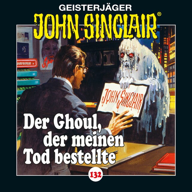 Bokomslag for John Sinclair, Folge 132: Der Ghoul, der meinen Tod bestellte