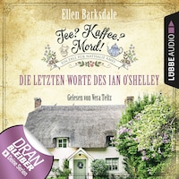 Die letzten Worte des Ian O'Shelley - Nathalie Ames ermittelt - Tee? Kaffee? Mord!, Folge 2 (Ungekürzt)