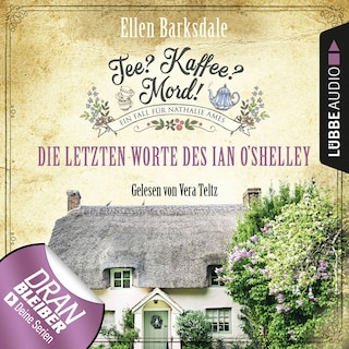 Die letzten Worte des Ian O'Shelley - Nathalie Ames ermittelt - Tee? Kaffee? Mord!, Folge 2 als Hörbuch