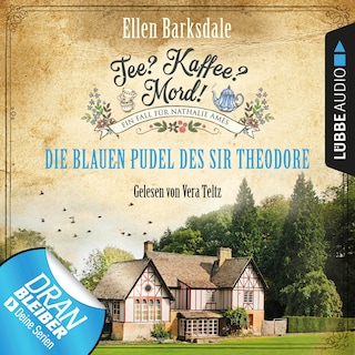 Die blauen Pudel des Sir Theodore - Nathalie Ames ermittelt - Tee? Kaffee? Mord!, Folge 3 als Hörbuch