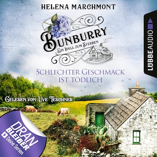 Schlechter Geschmack ist tödlich - Ein Idyll zum Sterben - Ein englischer Cosy-Krimi - Bunburry, Folge 3 als Hörbuch