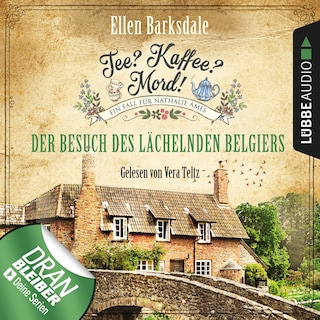 Der Besuch des lächelnden Belgiers - Nathalie Ames ermittelt - Tee? Kaffee? Mord!, Folge 4 als Hörbuch