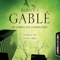 Die Farben des Chamäleons (Ungekürzt)