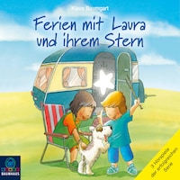 Ferien mit Laura und ihrem Stern - Lauras Ferien / Lauras erste Übernachtung / Laura und der Ferienhund
