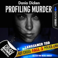 Laurie Walsh - Profiling Murder, Folge 3: Langsamer Tod (Ungekürzt)