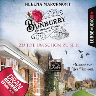 Zu tot, um schön zu sein - Ein Idyll zum Sterben - Ein englischer Cosy-Krimi - Bunburry, Folge 5 als Hörbuch