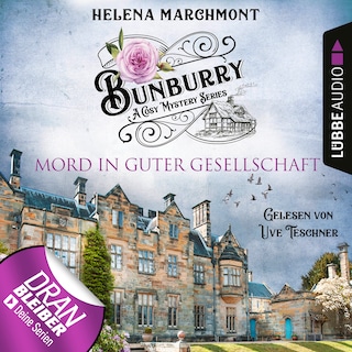 Mord in guter Gesellschaft - Ein Idyll zum Sterben - Ein englischer Cosy-Krimi - Bunburry, Folge 6 als Hörbuch