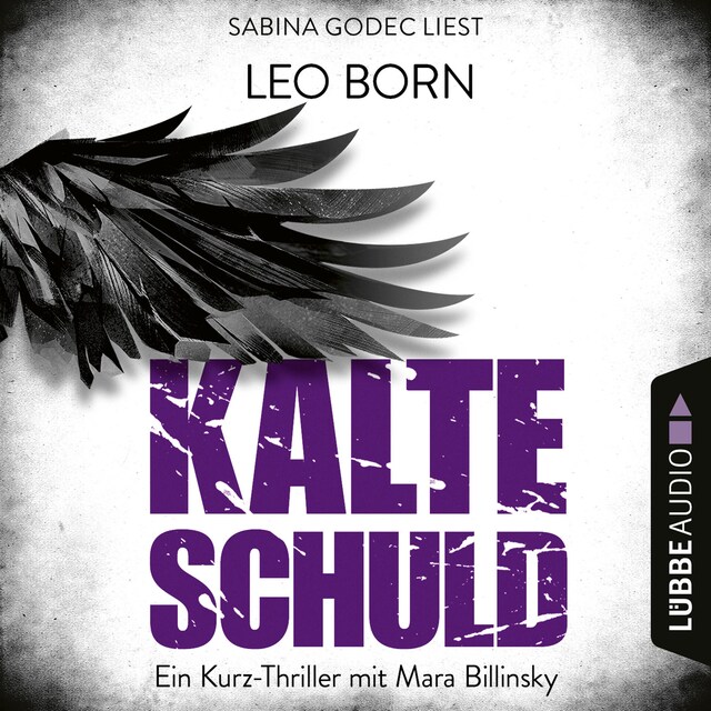 Copertina del libro per Kalte Schuld - Ein Kurz-Thriller mit Mara-Billinsky (Ungekürzt)