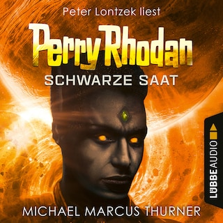 Schwarze Saat - Perry Rhodan - Dunkelwelten 1 als Hörbuch