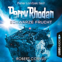Schwarze Frucht, Dunkelwelten - Perry Rhodan 2 (Ungekürzt)