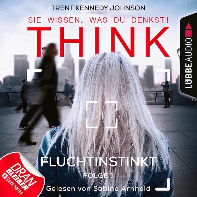 Okładka książki dla THINK: Sie wissen, was du denkst!, Folge 1: Fluchtinstinkt