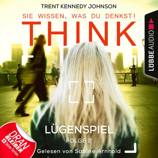 Copertina del libro per THINK: Sie wissen, was du denkst!, Folge 2: Lügenspiel (Ungekürzt)