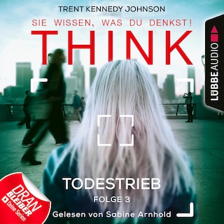 THINK: Sie wissen, was du denkst!, Folge 3: Todestrieb als Hörbuch