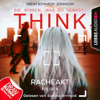 Think: Sie wissen, was du denkst!, Folge 4: Racheakt als Hörbuch