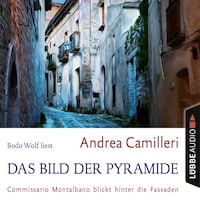 Das Bild der Pyramide - Commissario Montalbano - Commissario Montalbano blickt hinter die Fassaden, Band 22 (Gekürzt)