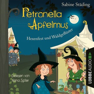 Hexenfest und Waldgeflüster - Petronella Apfelmus, Teil 7 als Hörbuch