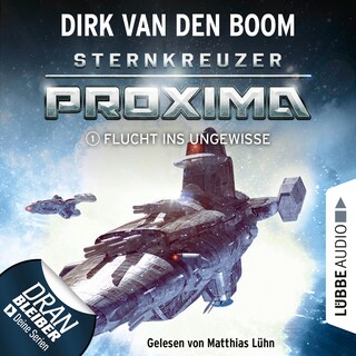 Flucht ins Ungewisse - Sternkreuzer Proxima, Folge 1 als Hörbuch