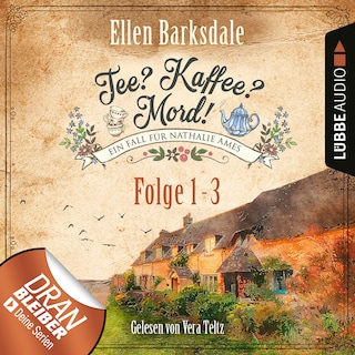 Nathalie Ames ermittelt - Tee? Kaffee? Mord!, Sammelband 1: Folge 1-3 als Hörbuch