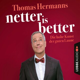 Netter is Better - Die hohe Kunst der guten Laune (Ungekürzt) bookCoverFor