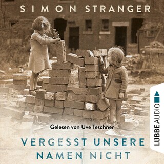 Vergesst unsere Namen nicht als Hörbuch