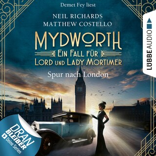 Spur nach London - Mydworth - Ein Fall für Lord und Lady Mortimer 3 als Hörbuch