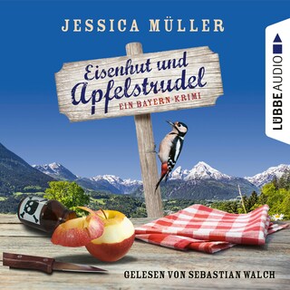 Eisenhut und Apfelstrudel - Ein Bayern-Krimi - Hauptkommissar Hirschberg, Teil 1 als Hörbuch