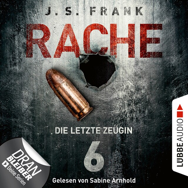 Book cover for Die letzte Zeugin - RACHE, Folge 6 (Ungekürzt)