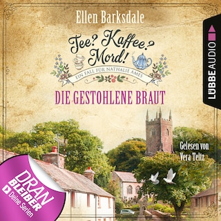 Die gestohlene Braut - Nathalie Ames ermittelt - Tee? Kaffee? Mord!, Folge 18 als Hörbuch