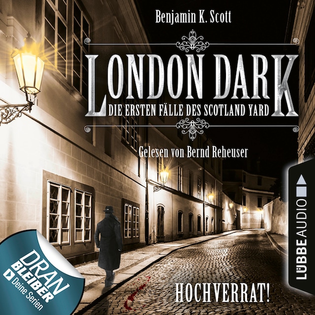 London Dark - Die ersten Fälle des Scotland Yard, Folge 8: Hochverrat! (Ungekürzt)