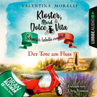 Der Tote am Fluss - Kloster, Mord und Dolce Vita - Schwester Isabella ermittelt, Folge 2 als Hörbuch