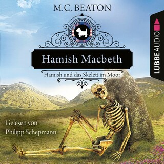 Hamish Macbeth und das Skelett im Moor - Schottland-Krimis, Teil 3 als Hörbuch