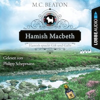Hamish Macbeth spuckt Gift und Galle - Schottland-Krimis, Teil 4 (Ungekürzt)