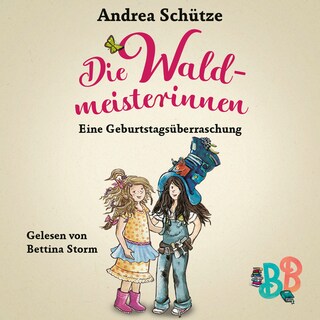 Die Waldmeisterinnen - Eine Geburtstagsüberraschung - Eine Geschichte der BuchstabenBande als Hörbuch