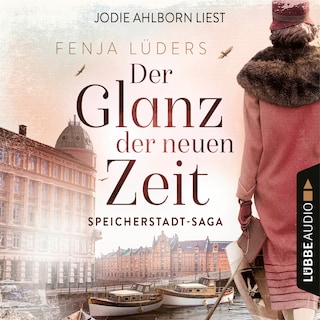 Der Glanz der neuen Zeit - Speicherstadt-Saga, Teil 2 als Hörbuch