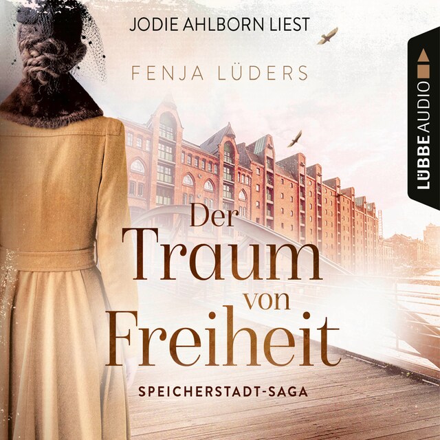 Book cover for Der Traum von Freiheit - Speicherstadt-Saga, Teil 3 (Gekürzt)