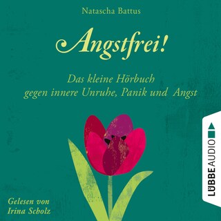 Angstfrei! - Das kleine Hörbuch gegen innere Unruhe, Panik und Angst als Hörbuch
